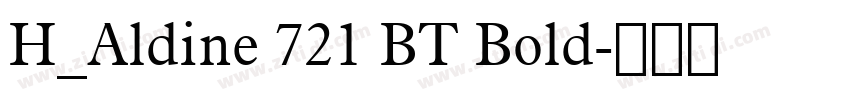 H_Aldine 721 BT Bold字体转换